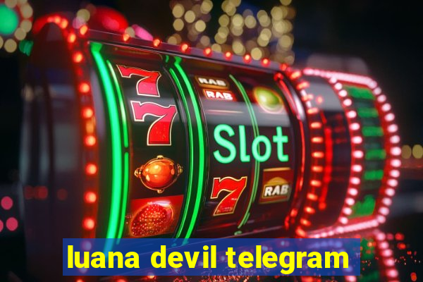 luana devil telegram